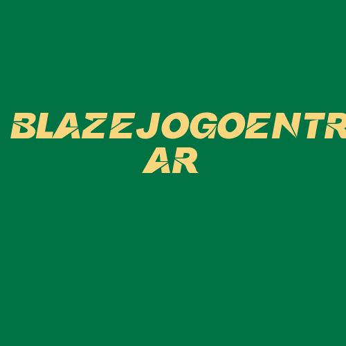 Logo da BLAZEJOGOENTRAR